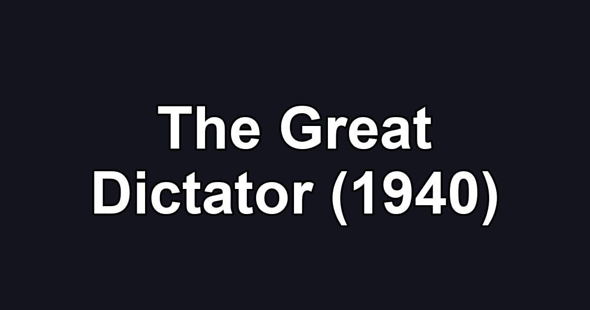 The Great Dictator (1940)