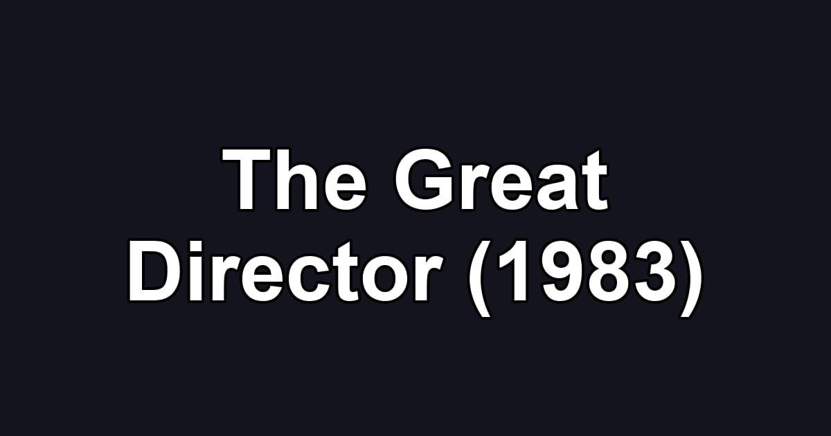 The Great Director (1983)