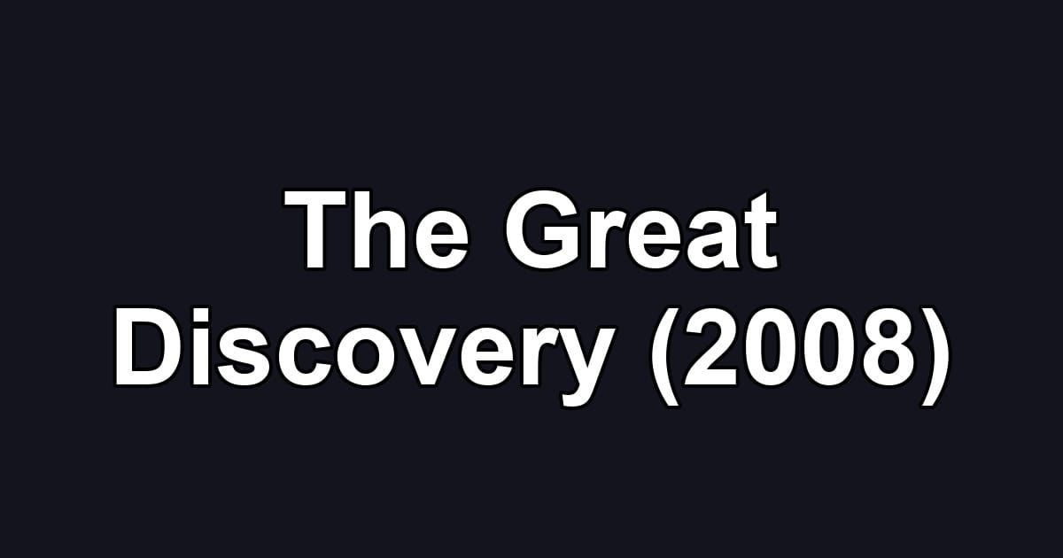 The Great Discovery (2008)