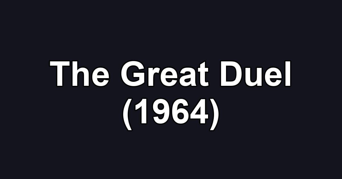 The Great Duel (1964)