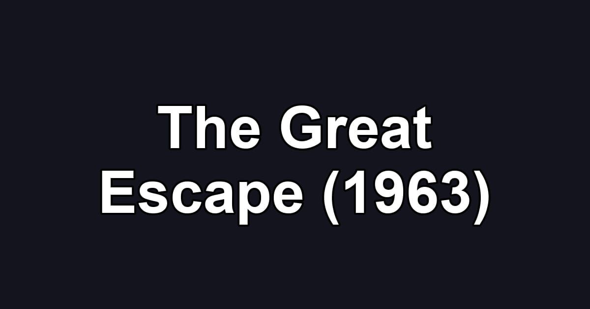 The Great Escape (1963)