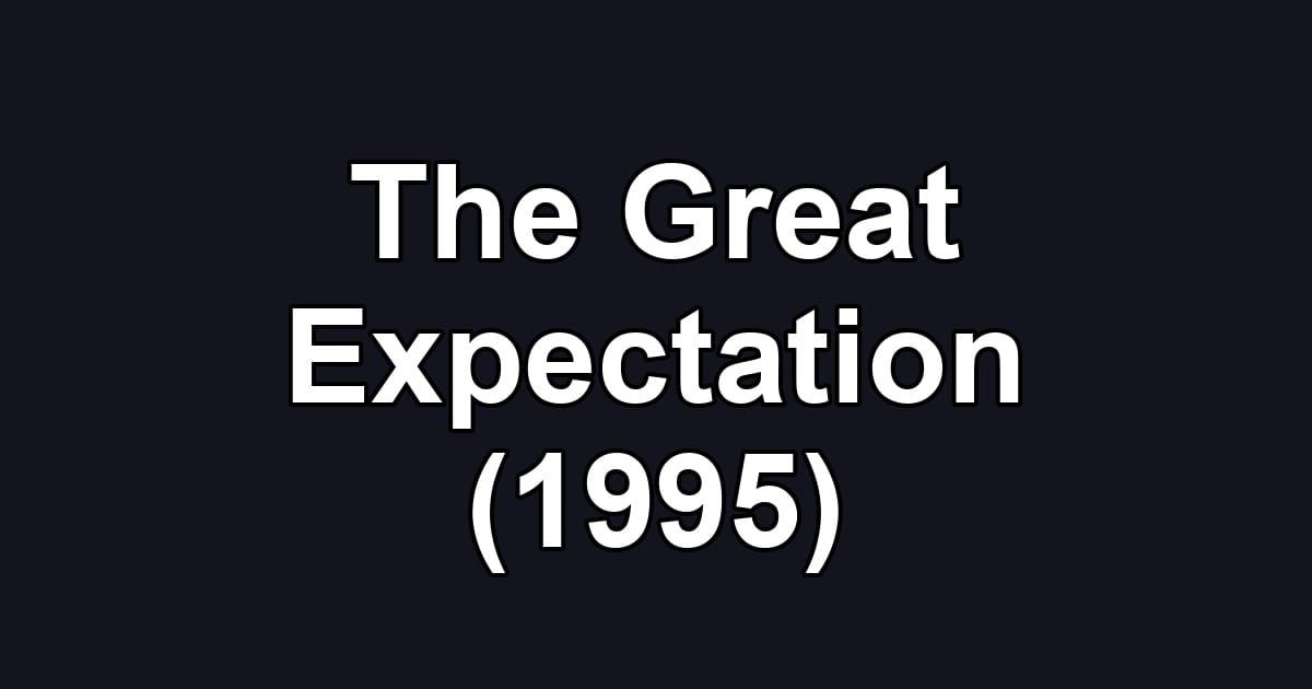 The Great Expectation (1995)