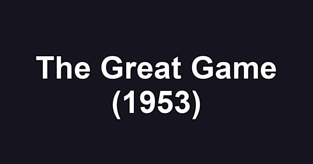 The Great Game (1953)