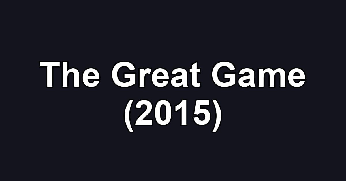 The Great Game (2015)