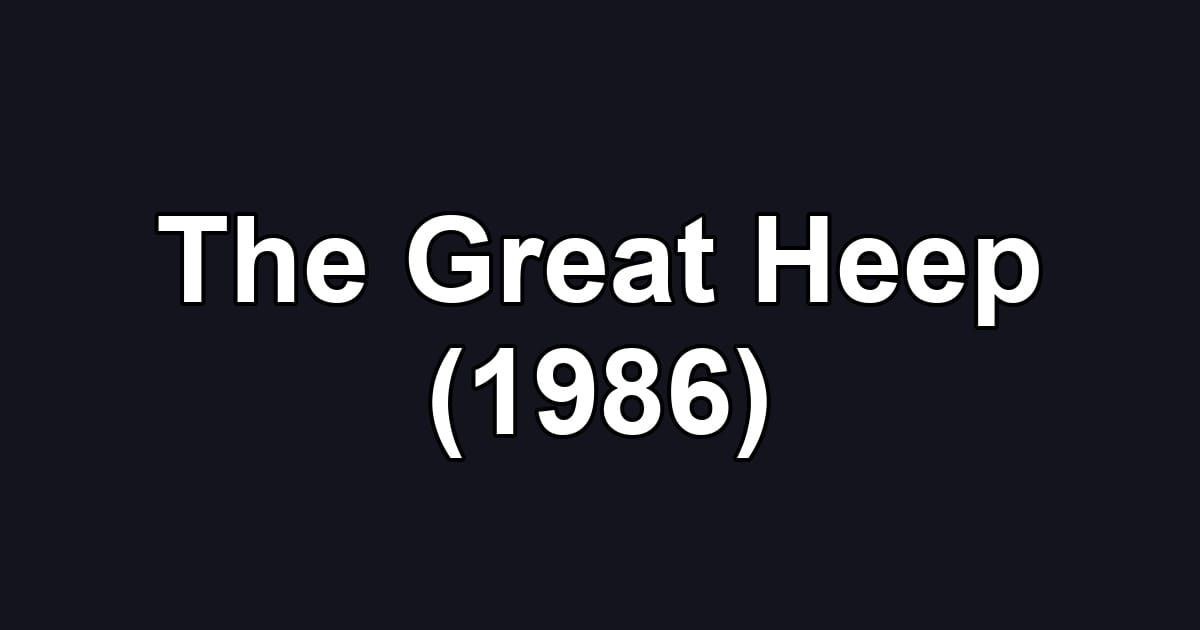 The Great Heep (1986)