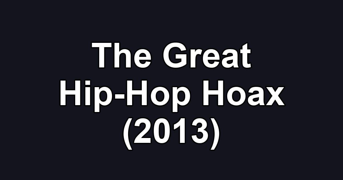 The Great Hip-Hop Hoax (2013)