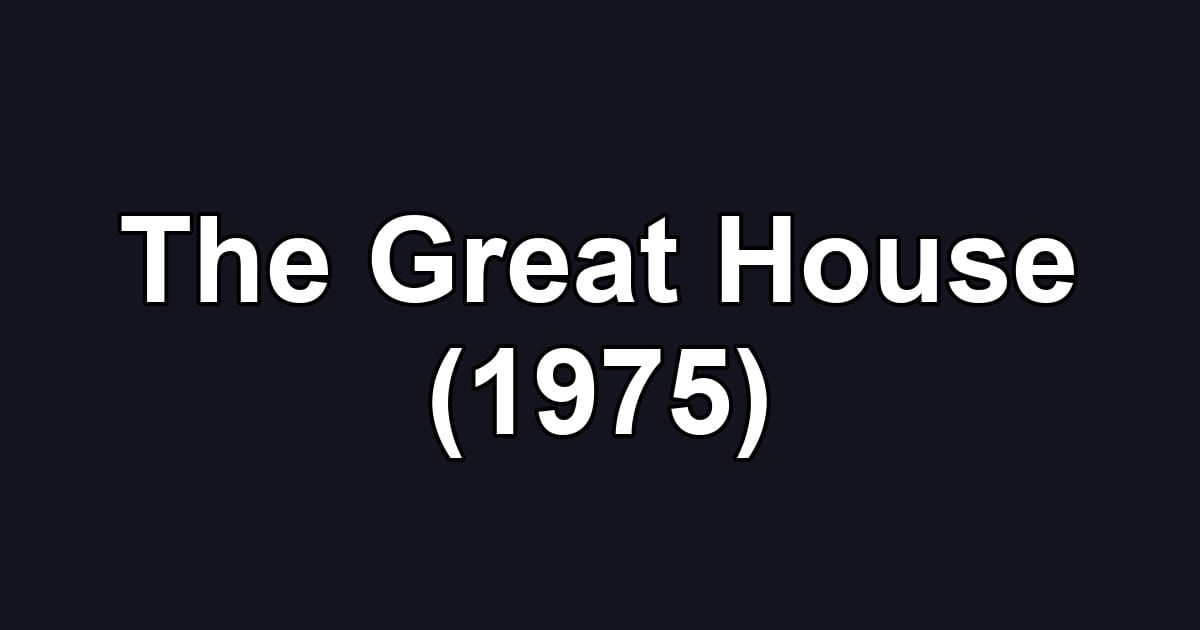 The Great House (1975)