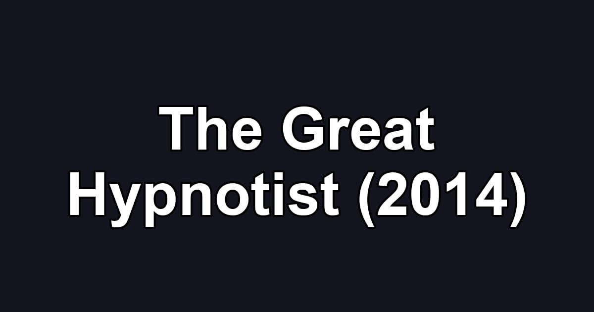 The Great Hypnotist (2014)