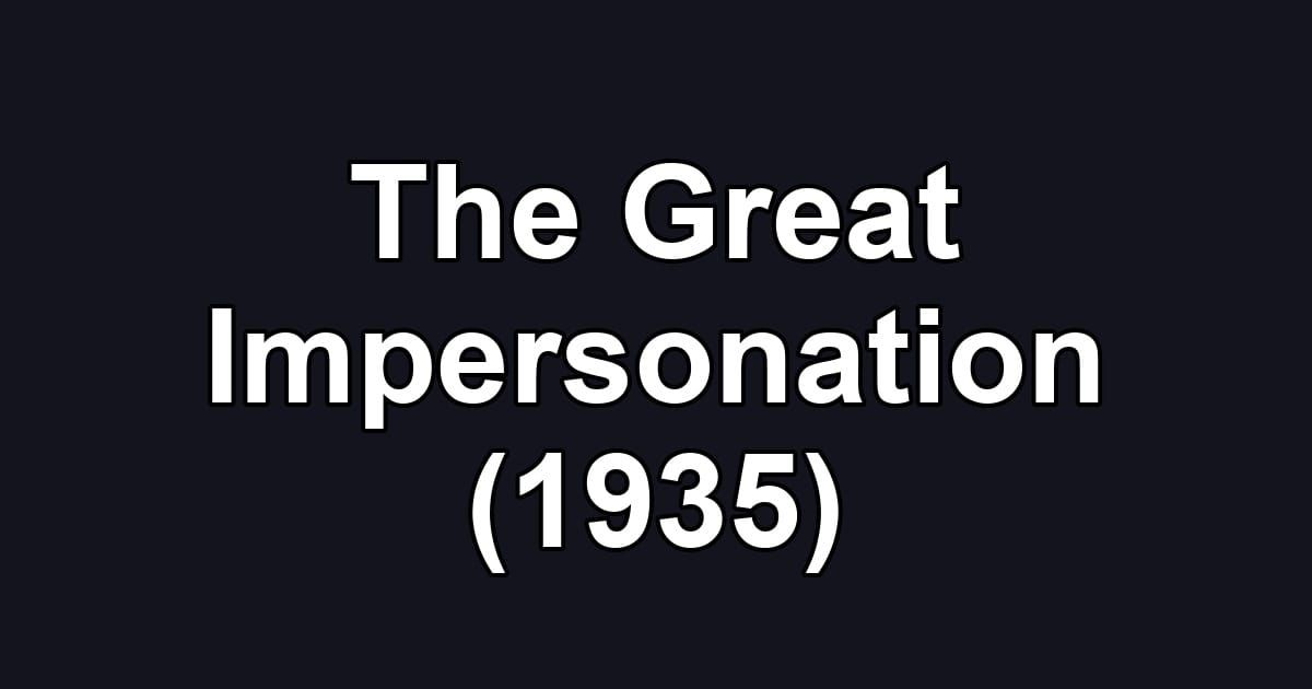 The Great Impersonation (1935)