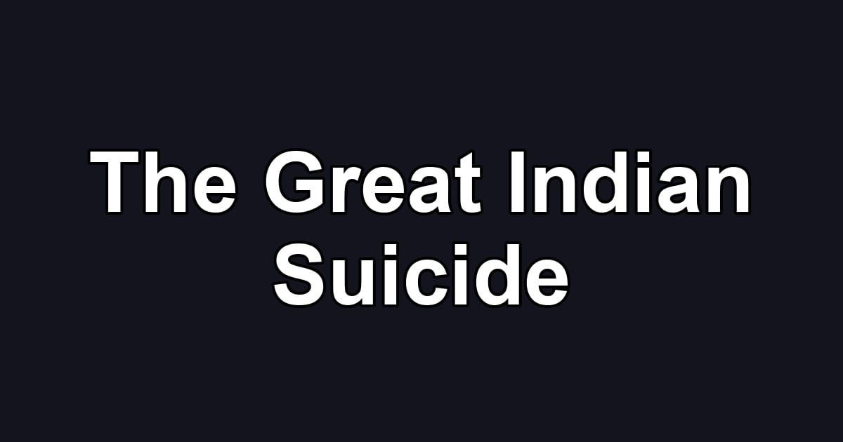 The Great Indian Suicide