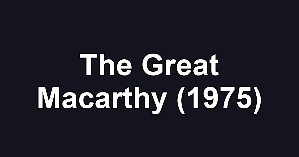 The Great Macarthy (1975)