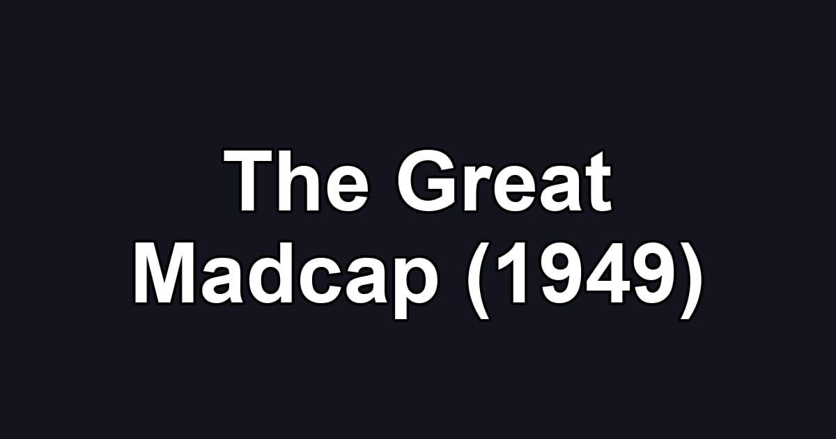 The Great Madcap (1949)