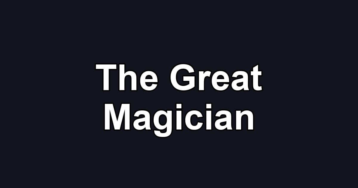 The Great Magician