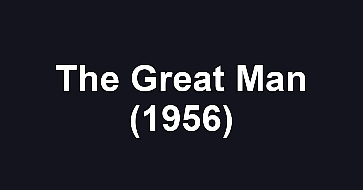 The Great Man (1956)