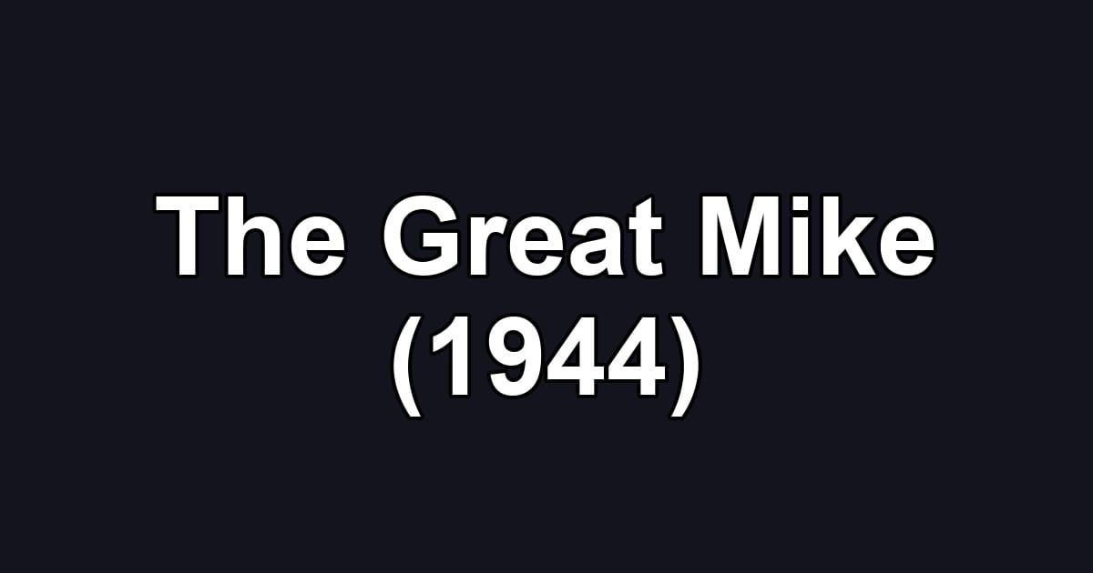 The Great Mike (1944)