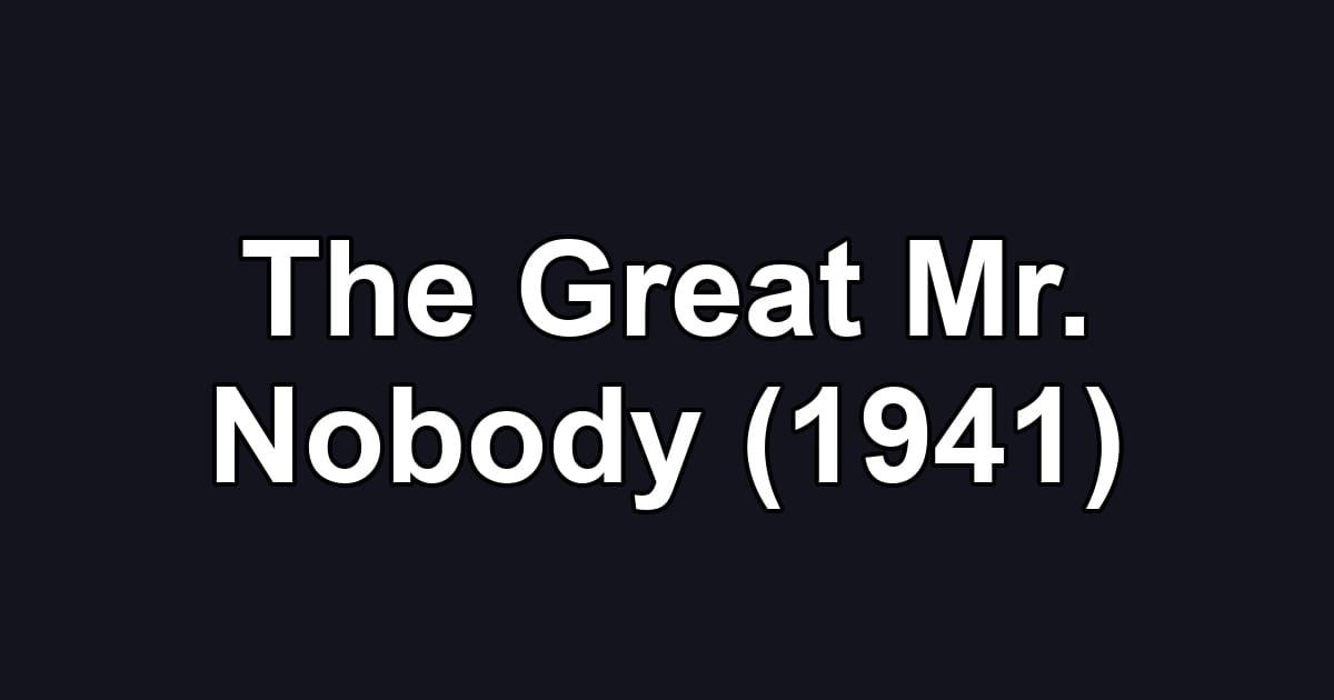 The Great Mr. Nobody (1941)