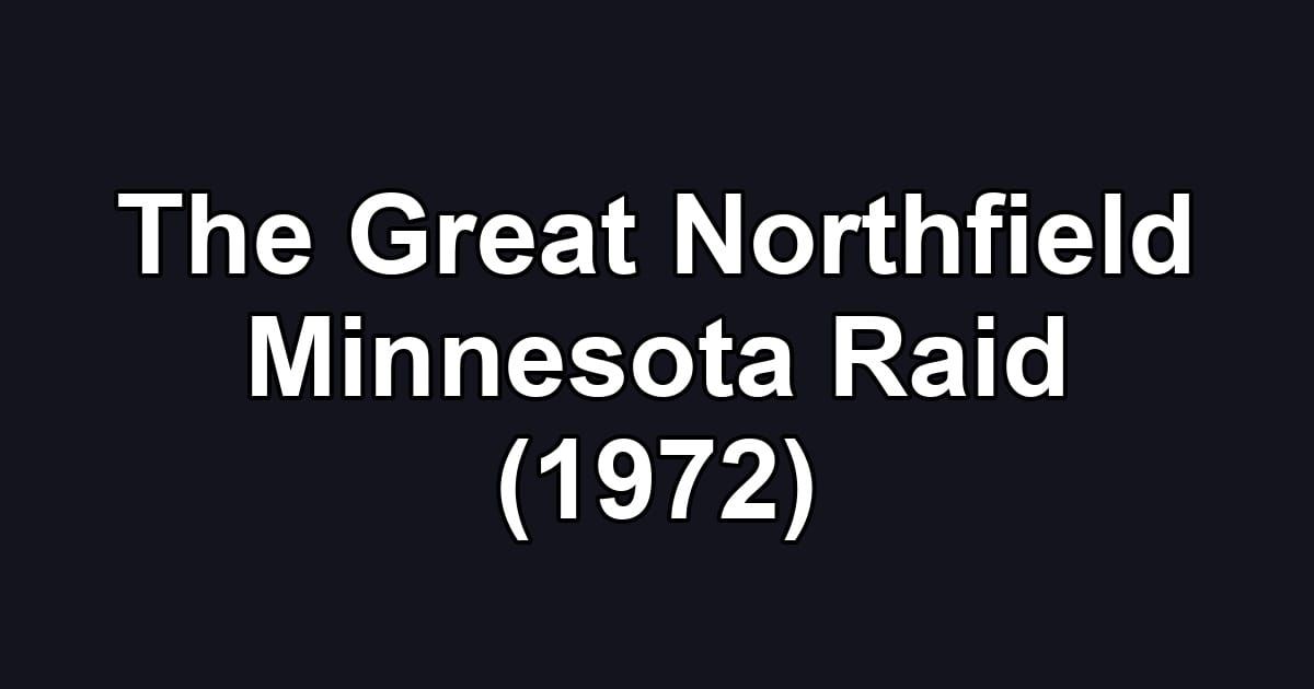 The Great Northfield Minnesota Raid (1972)