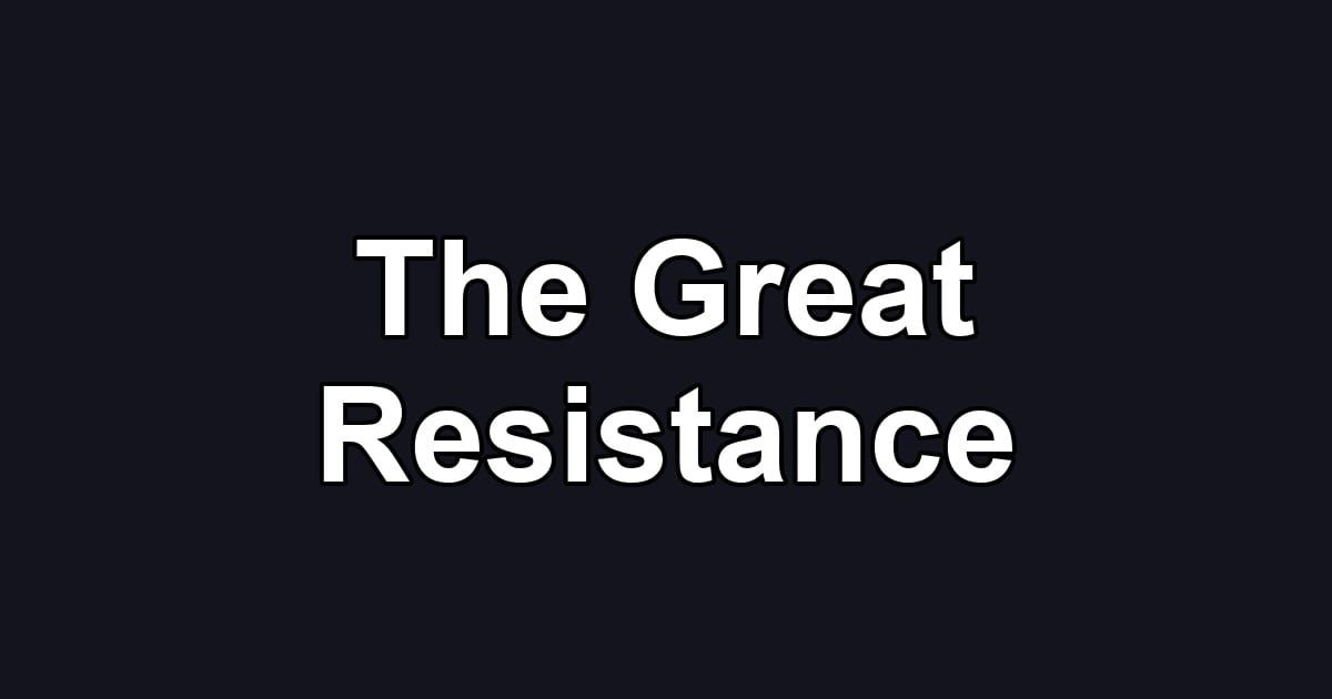 The Great Resistance