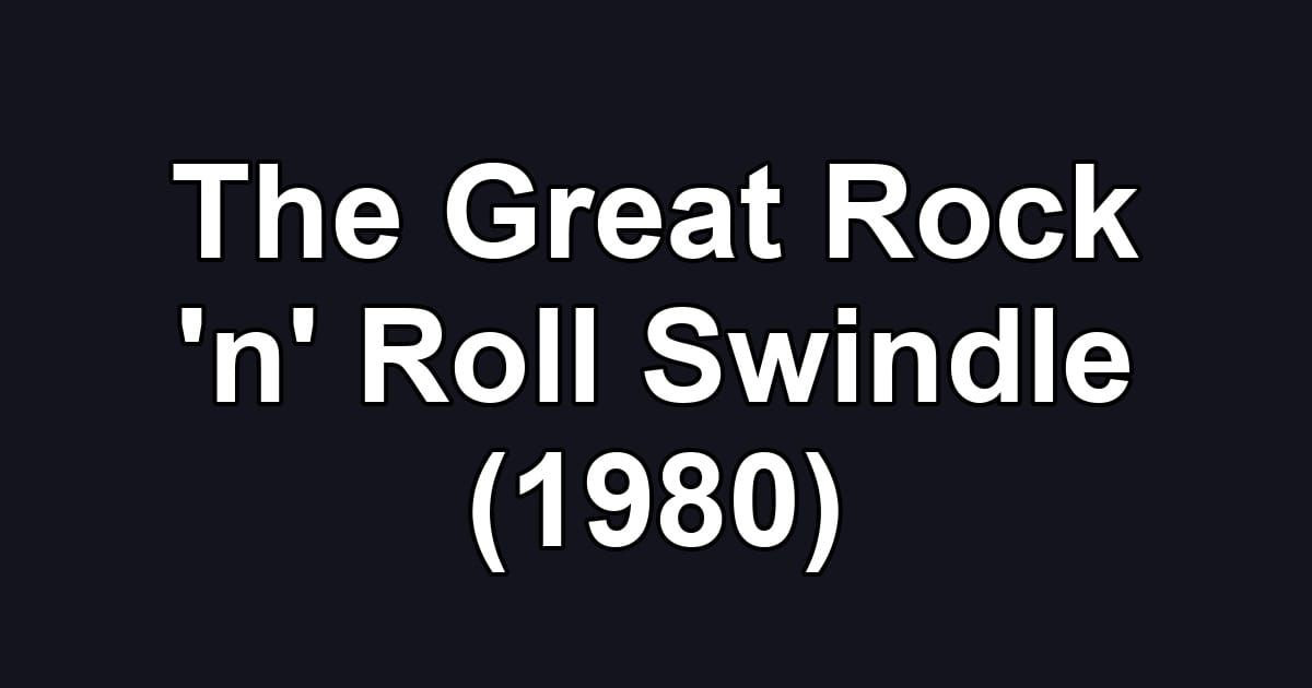The Great Rock 'n' Roll Swindle (1980)