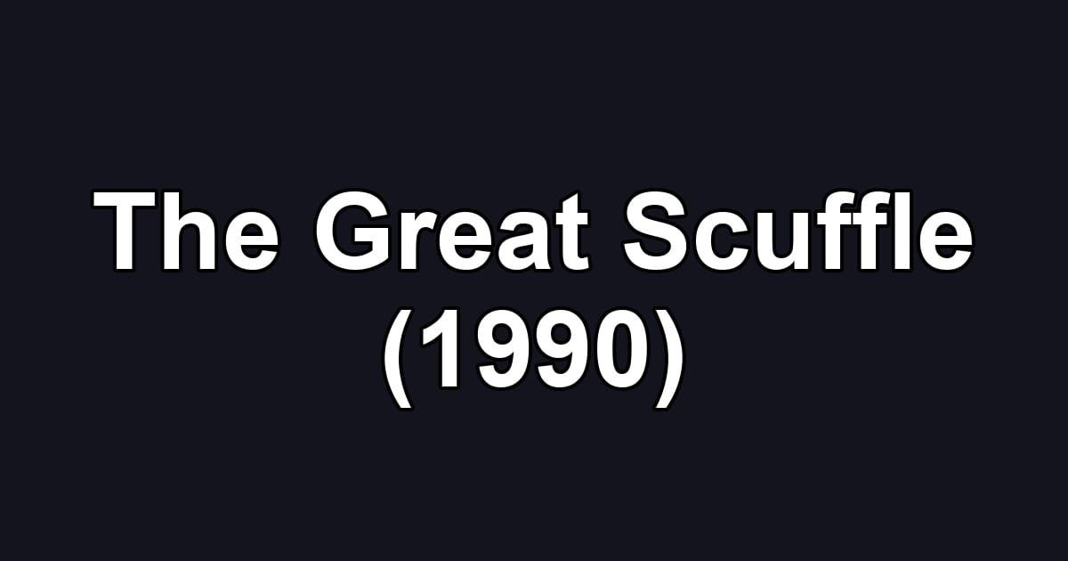 The Great Scuffle (1990)