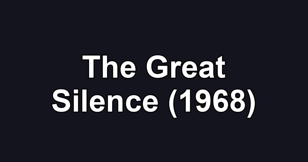 The Great Silence (1968)
