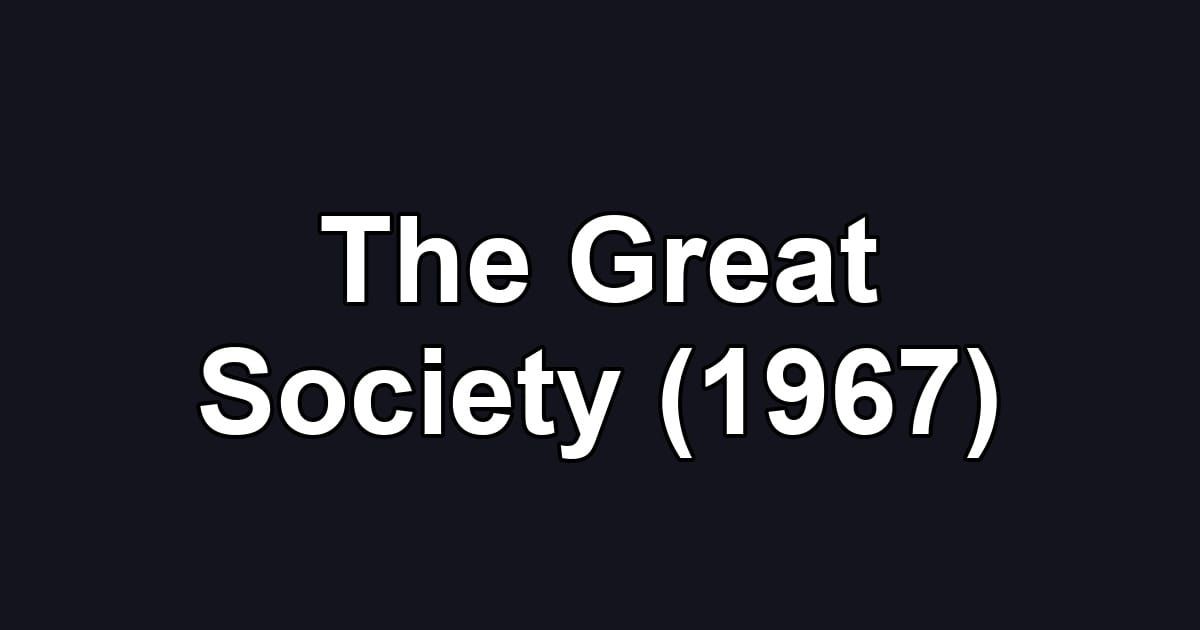 The Great Society (1967)