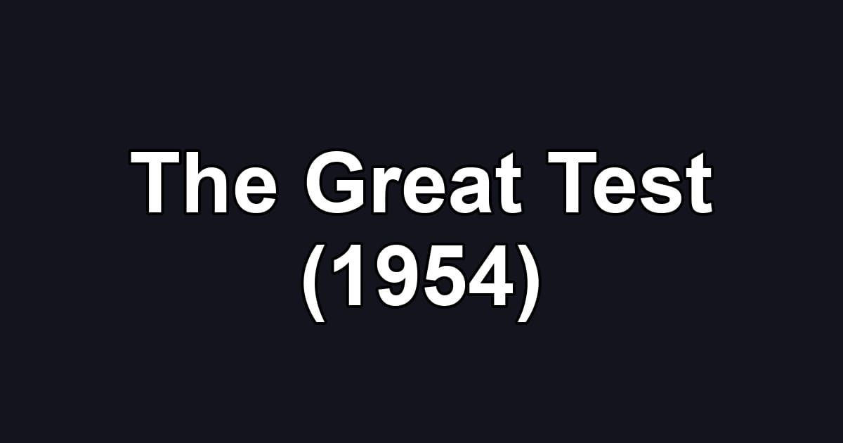 The Great Test (1954)