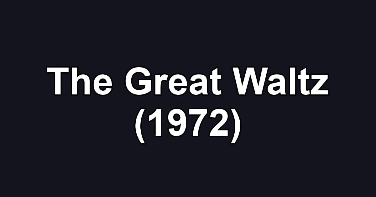 The Great Waltz (1972)