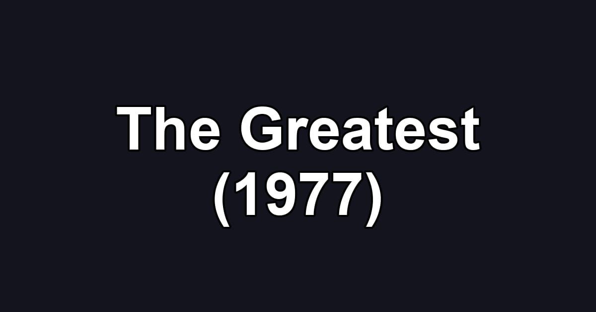 The Greatest (1977)