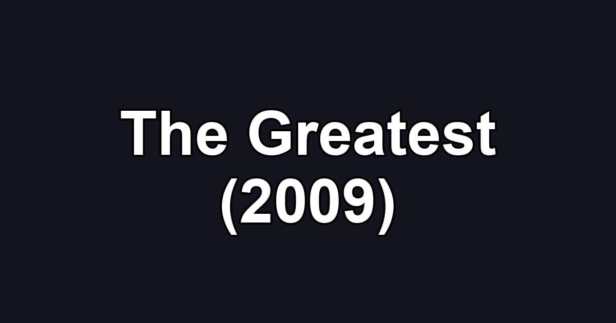 The Greatest (2009)