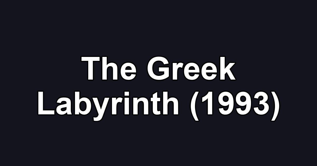 The Greek Labyrinth (1993)