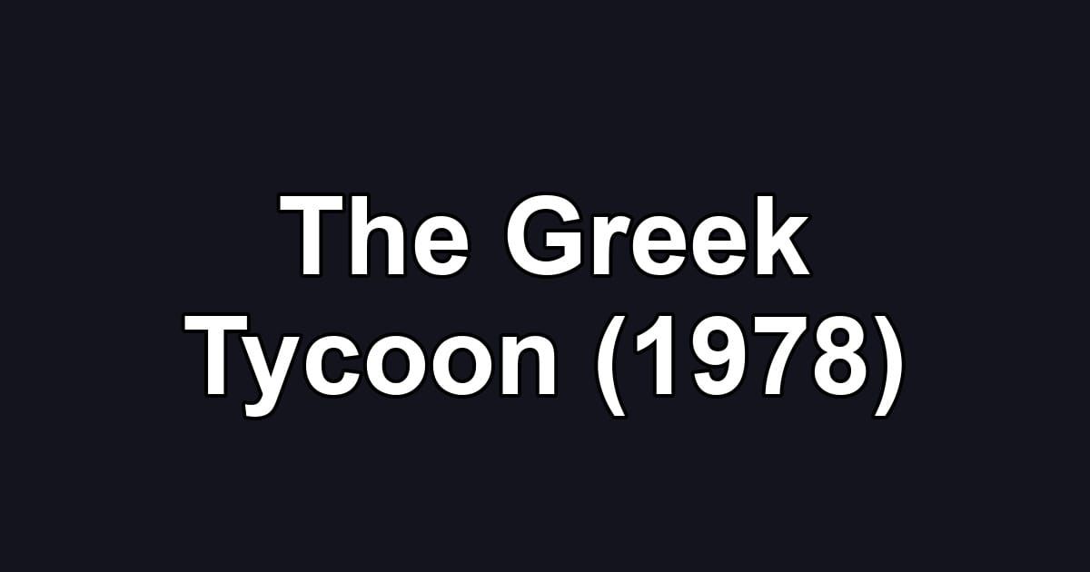 The Greek Tycoon (1978)