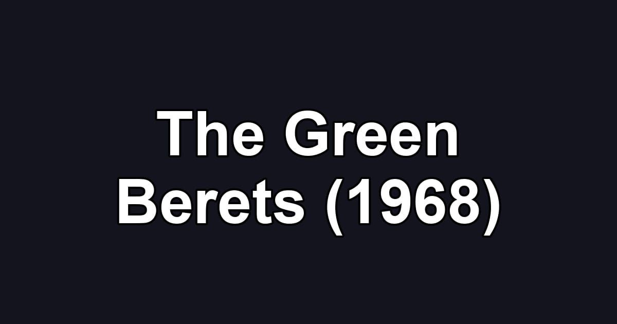 The Green Berets (1968)