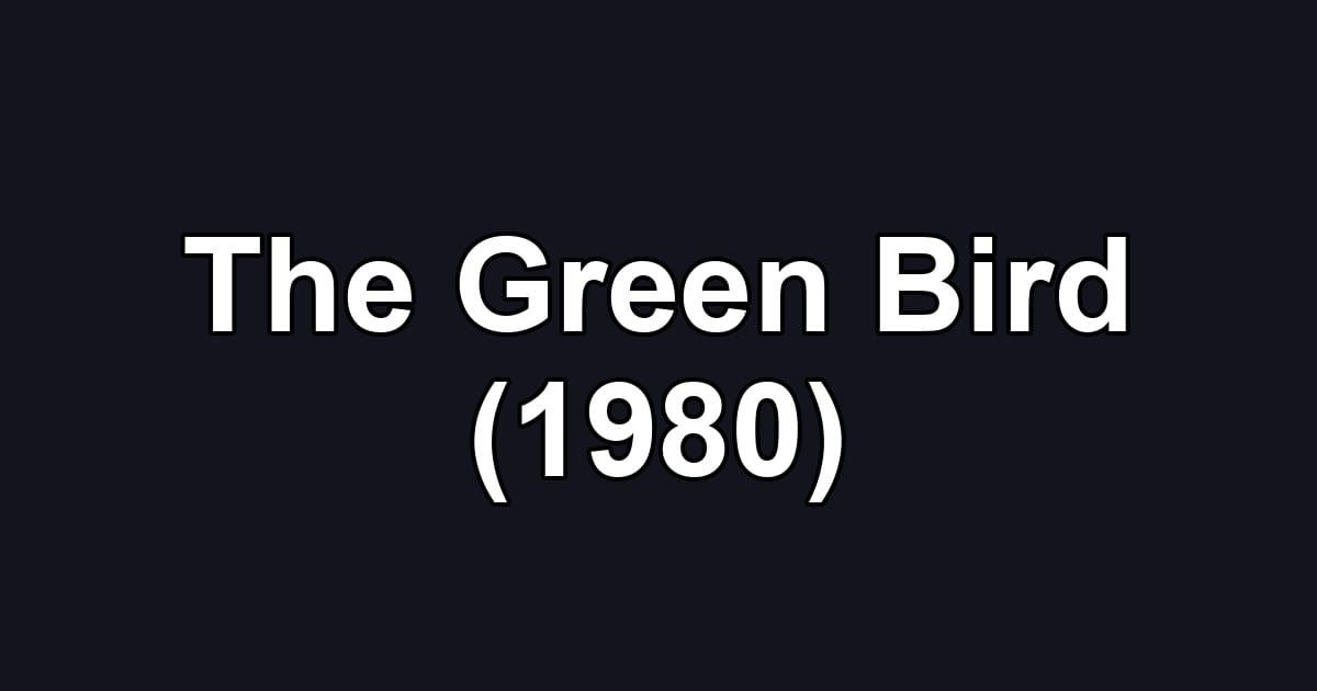 The Green Bird (1980)