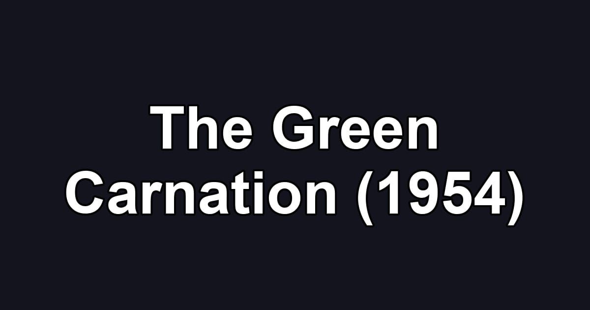 The Green Carnation (1954)