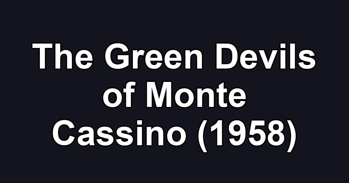 The Green Devils of Monte Cassino (1958)