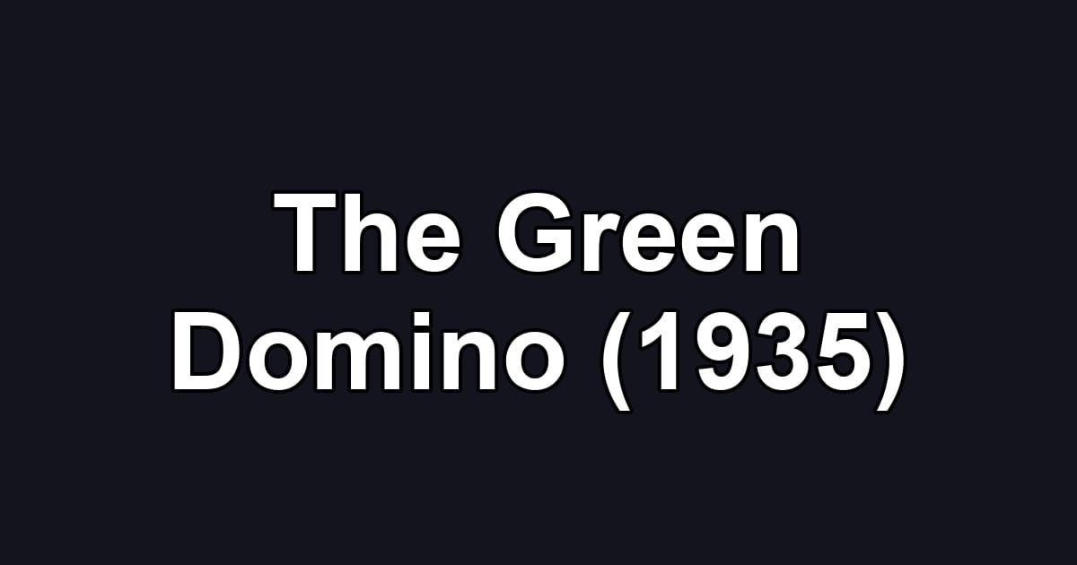 The Green Domino (1935)