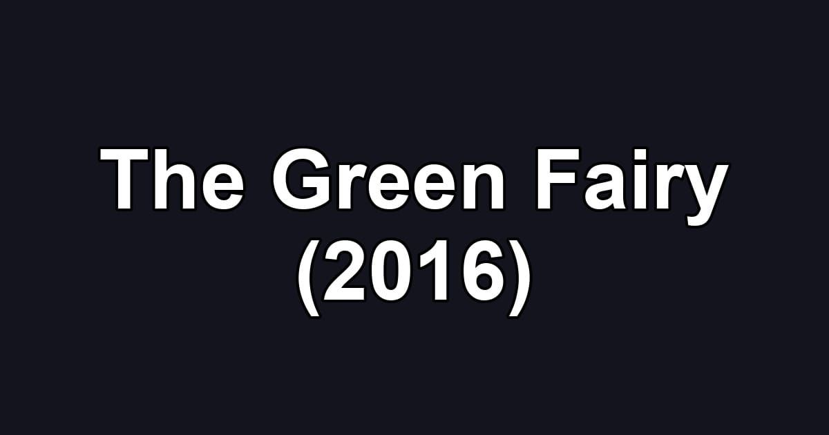 The Green Fairy (2016)