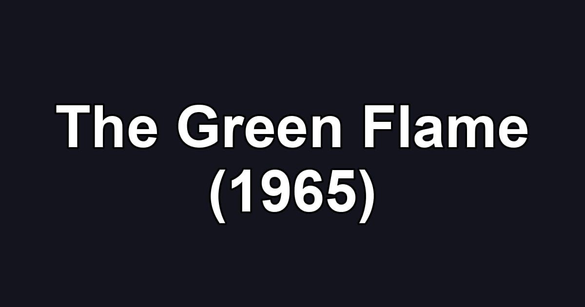 The Green Flame (1965)