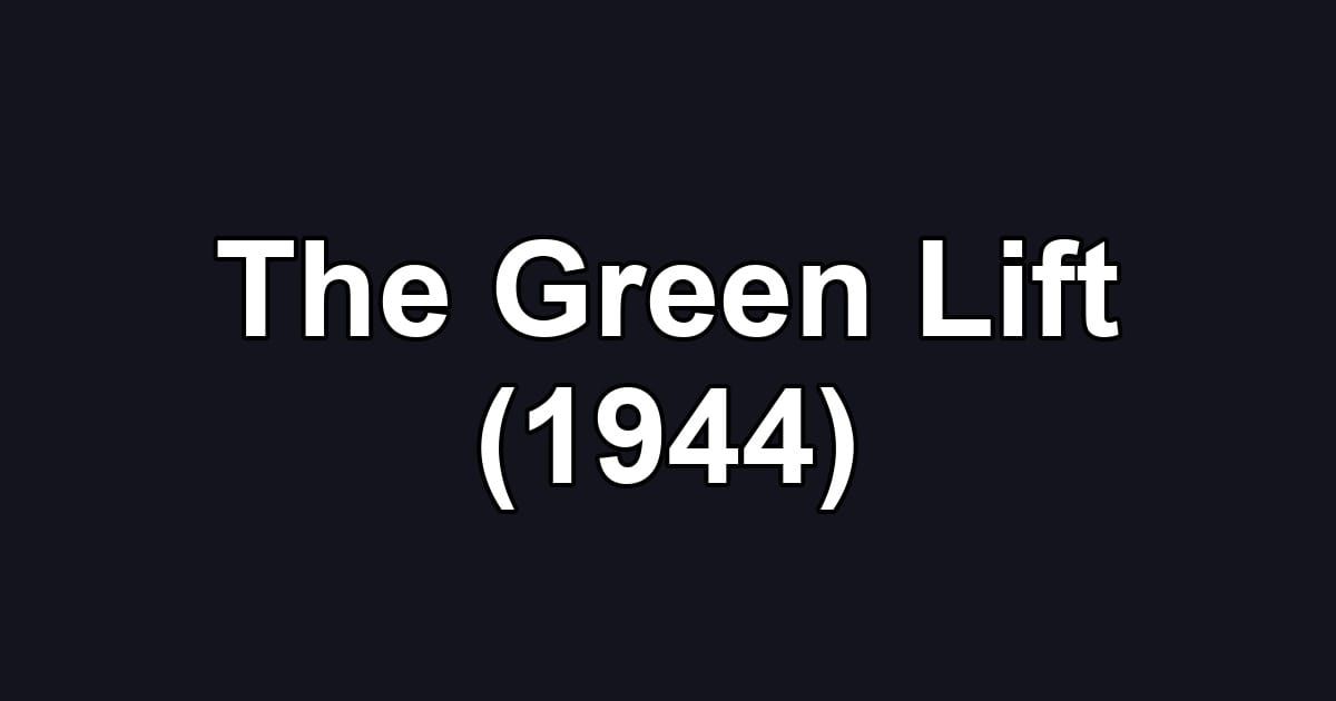The Green Lift (1944)