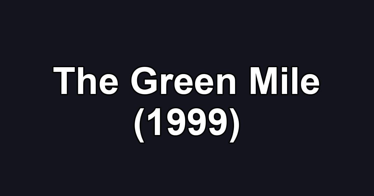 The Green Mile (1999)