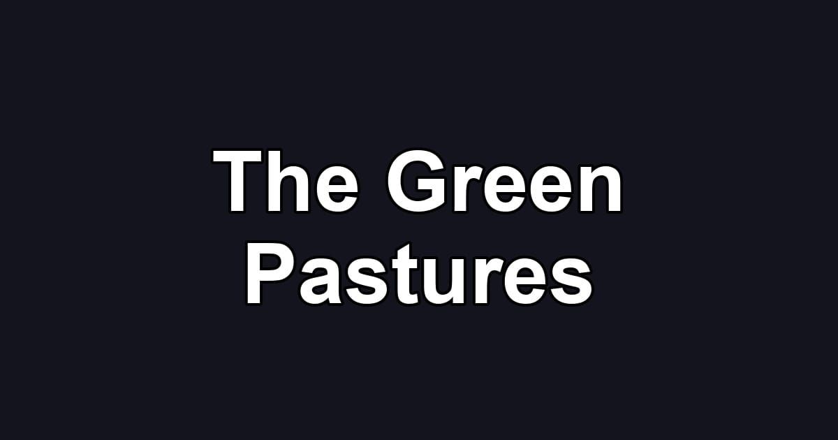 The Green Pastures