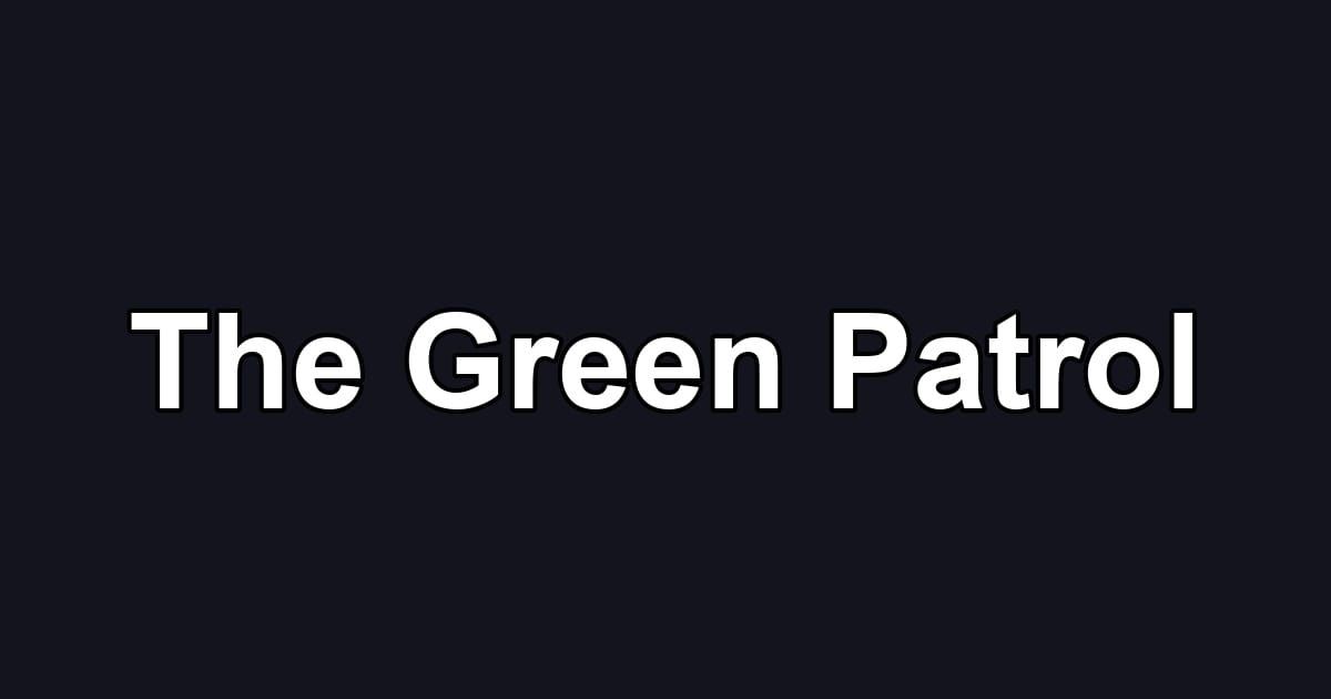 The Green Patrol