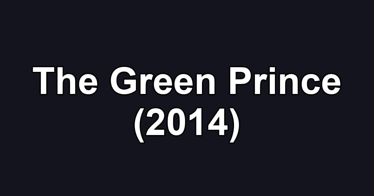 The Green Prince (2014)