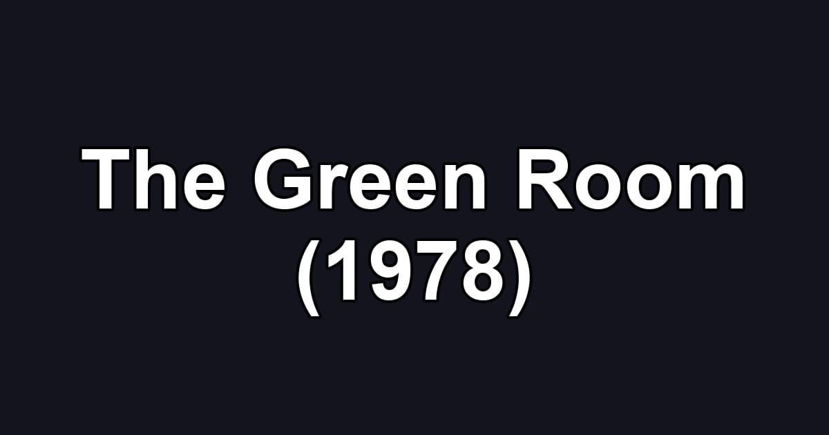 The Green Room (1978)