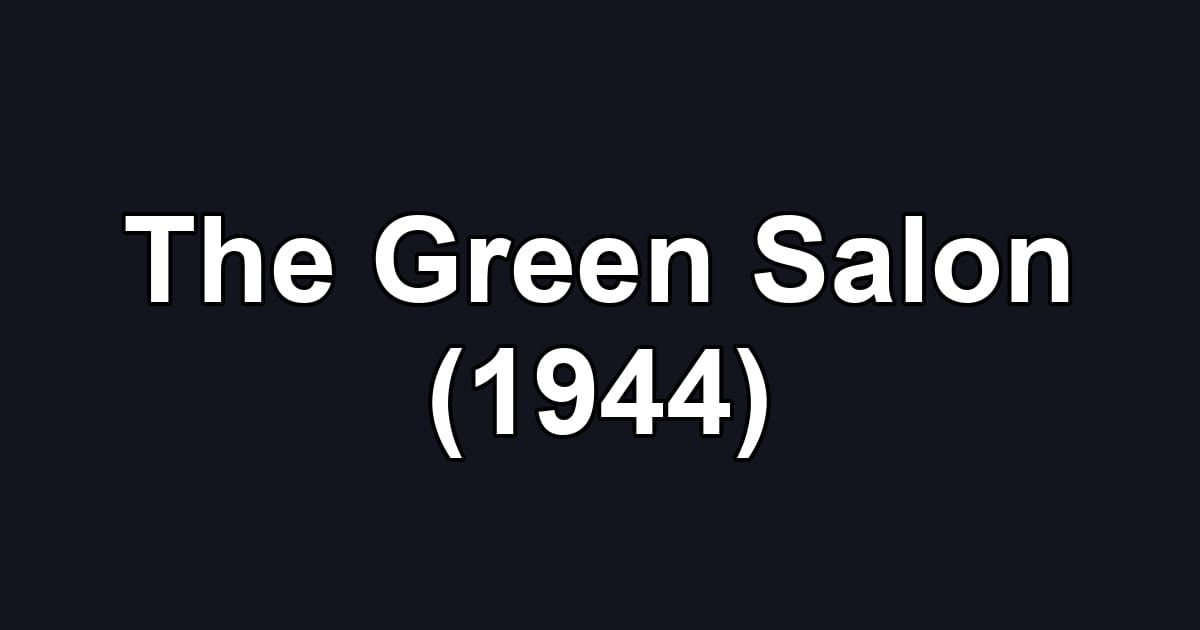 The Green Salon (1944)