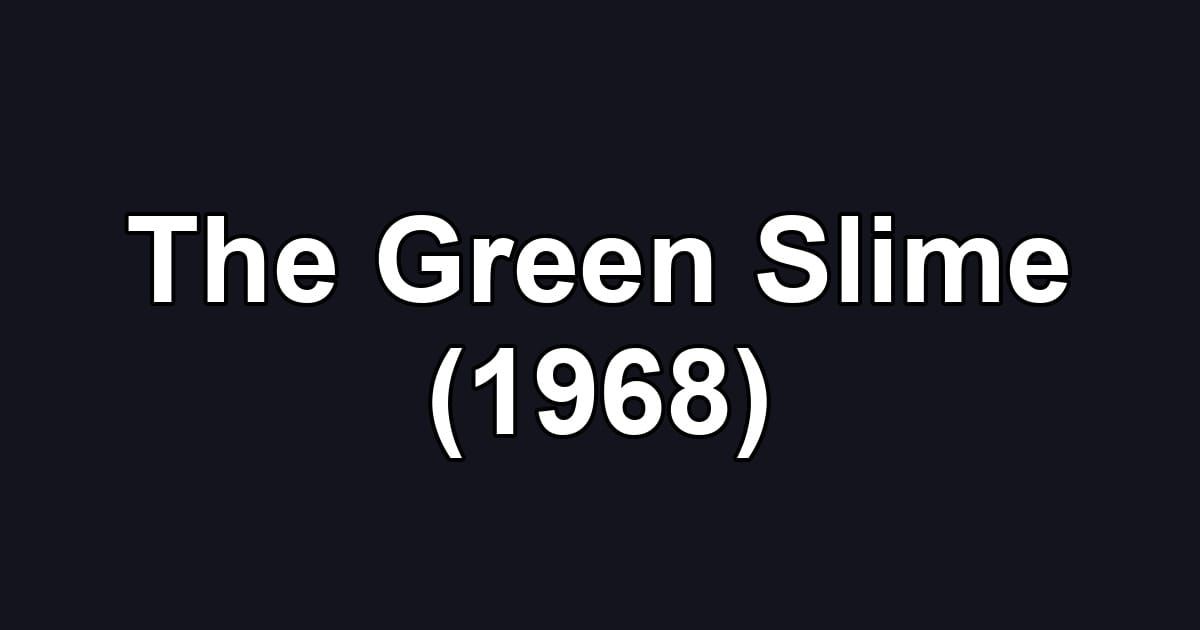 The Green Slime (1968)