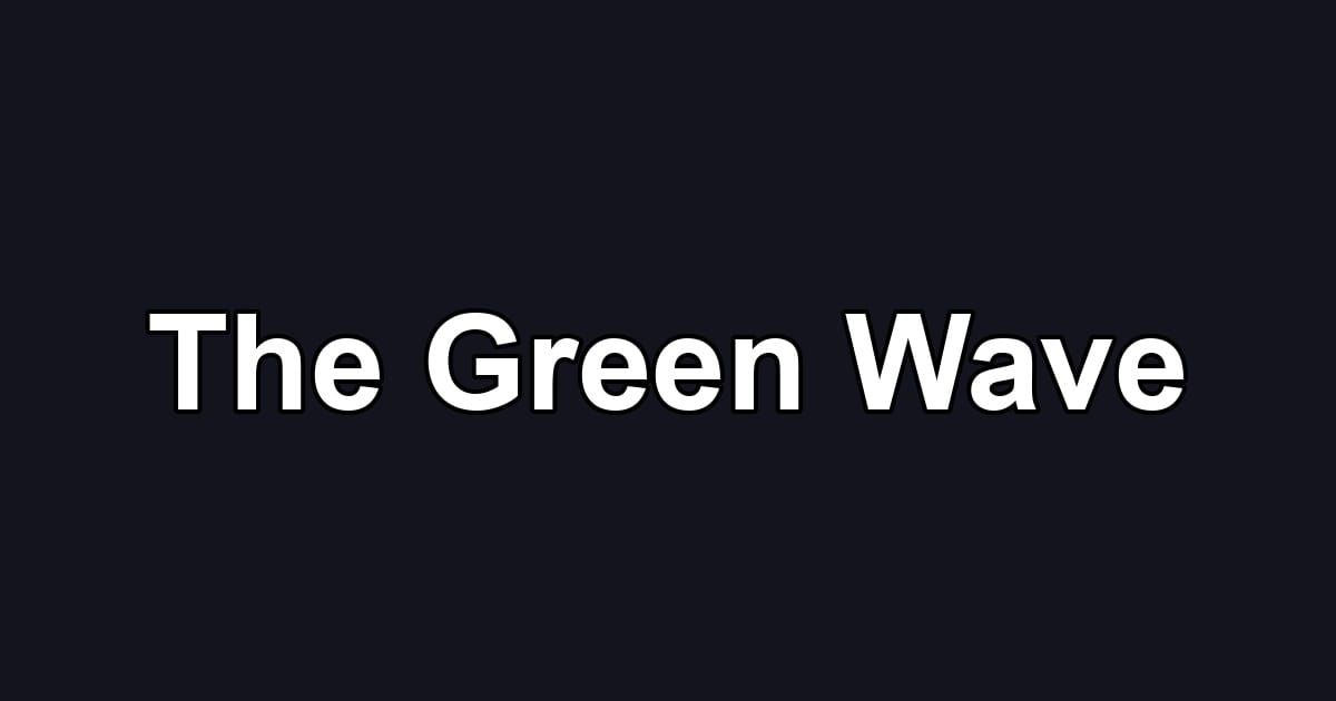 The Green Wave