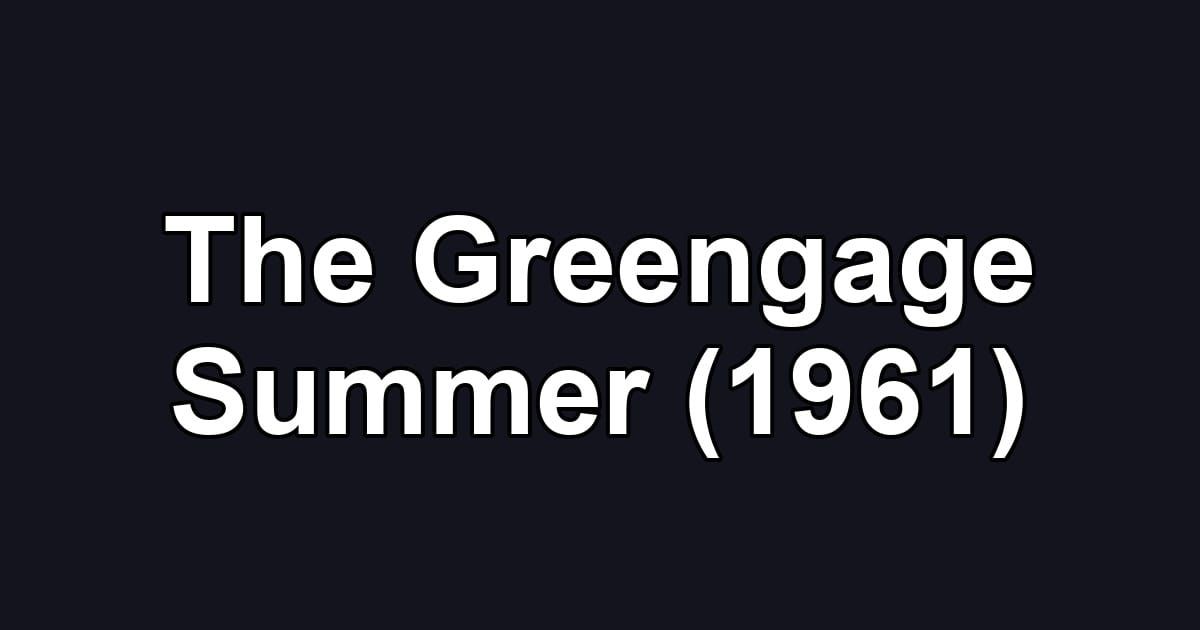 The Greengage Summer (1961)