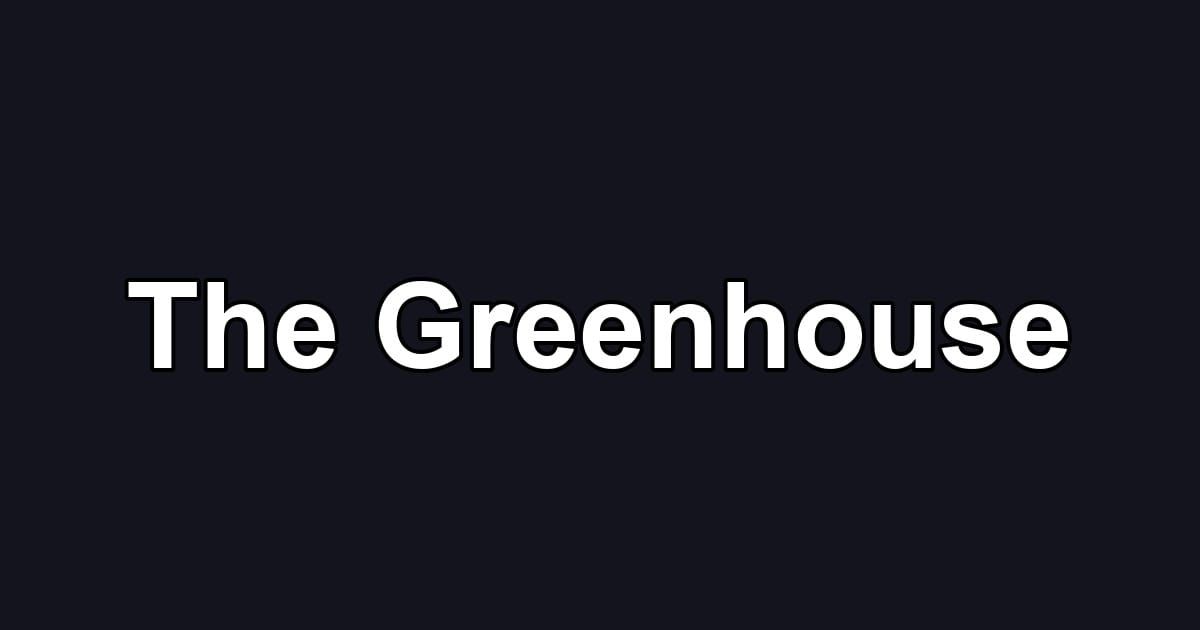 The Greenhouse